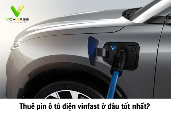 Thuê pin ô tô điện Vinfast
